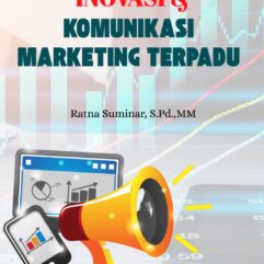 Inovasi dan Komunikasi Marketing Terpadu - Ratna Suminar, S.Pd., M.M.