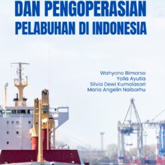Pengelolaan dan Pengoperasian Pelabuhan di Indonesia - Wahyono Bimarso [dkk]