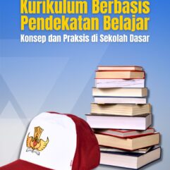 Pengembangan Kurikulum Berbasis Pendekatan Belajar (Konsep dan Praksis di Sekolah Dasar) - Mohamad Syarif Sumantri; Elis Tiara Sardi; Nikita Oky Masayu