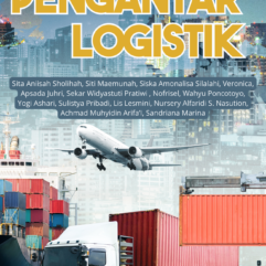 Pengantar Logistik - Sita Aniisah Sholihah, Siti Maemunah, Siska Amonalisa Silalahi, dkk.