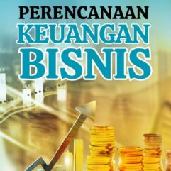 Perencanaan Keuangan Bisnis - Heny Ratnaningtyas, S.E, M.M. & Dr. Nurbaeti, M.M.