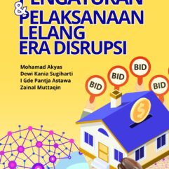 Pengaturan dan Pelaksanaan Lelang Era Disrupsi - Mohamad Akyas; dkk.
