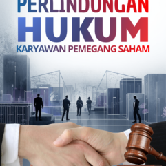 Perlindungan Hukum Karyawan Pemegang Saham - Dr. Suyono Musimin. S.H., M.H.