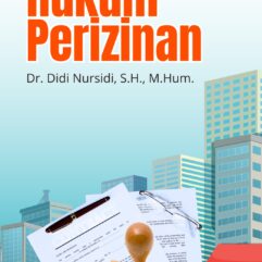 Hukum Perizinan - Dr. Didi Nursidi, S.H., M.Hum.