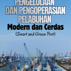 Pengelolaan dan Pengoperasian Pelabuhan Modern dan Cerdas (Smart and Green Port) - Wahyono Bimarso & Aang Gunawan