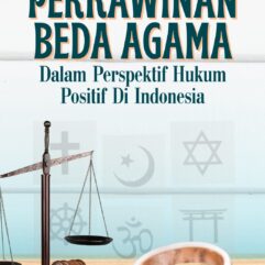 Perkawinan Beda Agama Dalam Perspektif Hukum Positif di Indonesia - Dr. Nur Asih, S.H., M.Kn