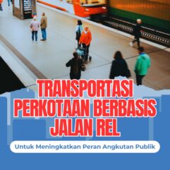 Transportasi Perkotaan Berbasis Jalan Rel Untuk Meningkatkan Peran Angkutan Publik - Soemino Eko Saputro, dkk.