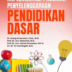 Implementasi Program Penyelenggaraan Pendidikan Dasar - Dr. Anang Armunanto, S. Sos., M.Si; dkk