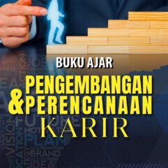 Buku Ajar Pengembangan dan Perencanaan Karir - Dr. Angka Utama, S.E., M.M.; dkk.