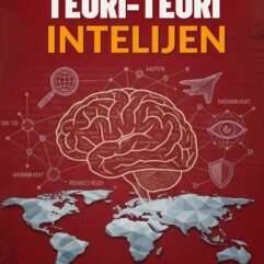 Teori-Teori Intelijen: Evolusi Strategi dan Operasi dari Era Klasik ke Transformasi Digital - Stanislaus Riyanta