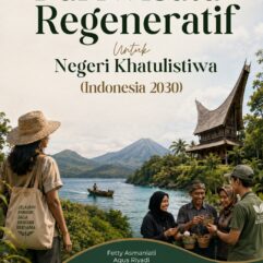 Pariwisata Regeneratif Untuk Negeri Khatulistiwa (Indonesia 2030) - Fetty Asmaniati; dkk.