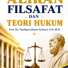 Aliran Filsafat dan Teori Hukum - Prof. Dr. Taufiqurrohman Syahuri, S.H., M.H.