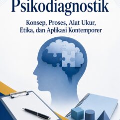 Pengantar Psikodiagnostik: Konsep, Proses, Alat Ukur, Etika, dan Aplikasi Kontemporer - Dr. Seta A. Wicaksana, M.Psi. M.M., Psikolog; dkk.