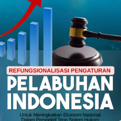 Refungsionalisasi Pengaturan Pelabuhan Indonesia Untuk Meningkatkan Ekonomi Nasional (dalam Perspektif Teori Sistem Hukum Lawrence Meir Friedman) - Prof. Dr. Elfrida R Gultom, S.H., M.Hum., M.Kn; Maulana Farras, S.H., M.H.